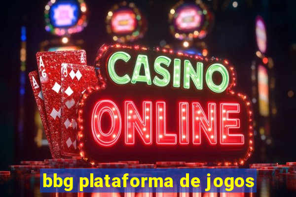 bbg plataforma de jogos